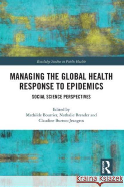 Managing the Global Health Response to Epidemics  9781032570181 Taylor & Francis - książka