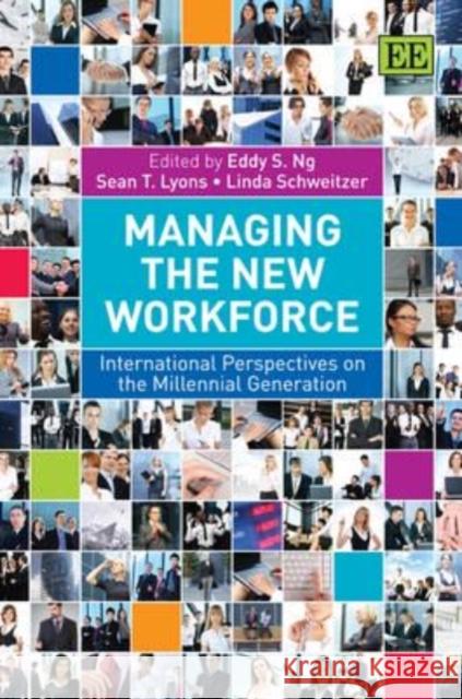 Managing the New Workforce: International Perspectives on the Millennial Generation Eddy Ng Sean Lyons Linda Schweitzer 9780857933003 Edward Elgar Publishing Ltd - książka