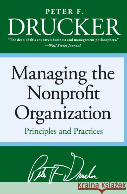 Managing the Non-Profit Organization: Principles and Practices Drucker, Peter F. 9780060851149 HarperCollins Publishers - książka