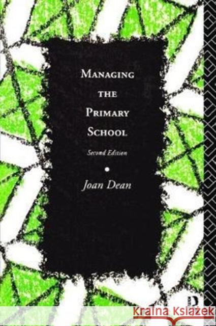 Managing the Primary School Mrs Joan Dean 9781138418554 Routledge - książka