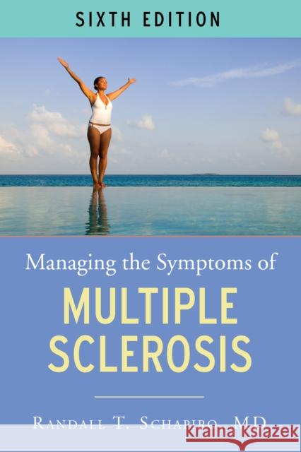 Managing the Symptoms of MS, 6th Edition Schapiro, Randall T. 9781936303649 Demoshealth - książka