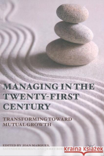 Managing the Twenty-First Century: Transforming Toward Mutual Growth Marques, Joan 9781349292998 Palgrave MacMillan - książka