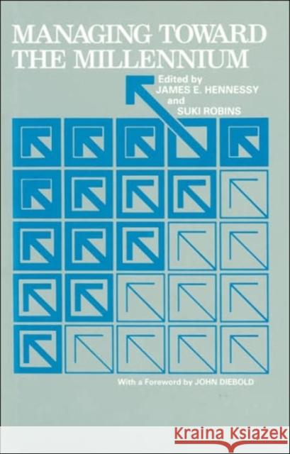 Managing Toward the Millennium James E. Hennessy Suki Robins John Diebold 9780823212989 Fordham University Press - książka