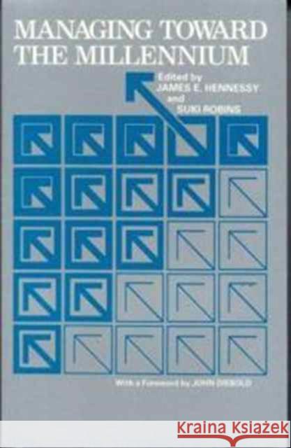 Managing Toward the Millennium James E. Hennessy Suki Robins John Diebold 9780823212996 Fordham University Press - książka