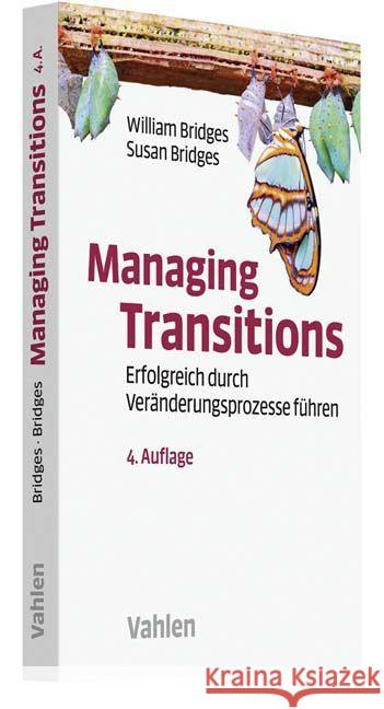 Managing Transitions : Erfolgreich durch Veränderungsprozesse führen Bridges, William; Bridges, Susan 9783800656554 Vahlen - książka