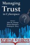 Managing Trust in Cyberspace Sabu M. Thampi 9781466568440 CRC Press