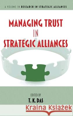 Managing Trust in Strategic Alliances T.K. Das 9781641135313 Eurospan (JL) - książka