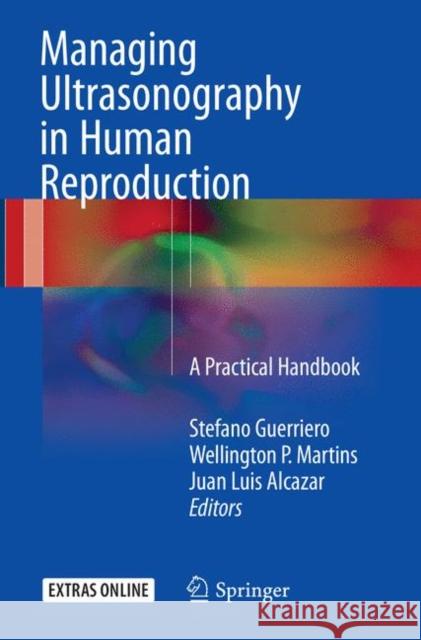 Managing Ultrasonography in Human Reproduction: A Practical Handbook Guerriero, Stefano 9783319822488 Springer - książka