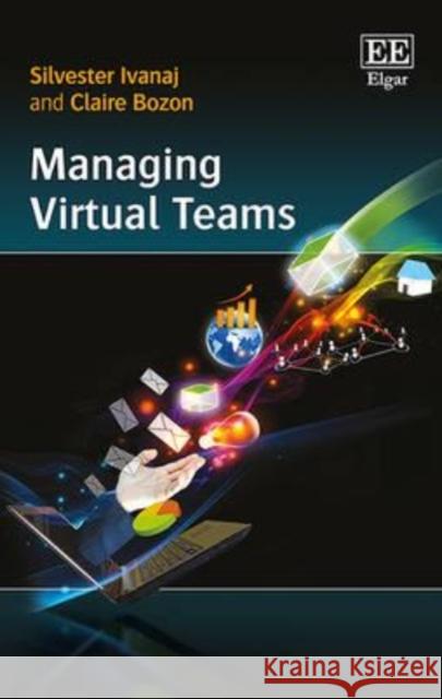 Managing Virtual Teams Silvester Ivanaj Claire Bozon  9781785369261 Edward Elgar Publishing Ltd - książka