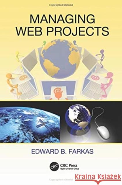 Managing Web Projects Edward B. Farkas (Jackson Heights, New Y   9781138116023 CRC Press - książka