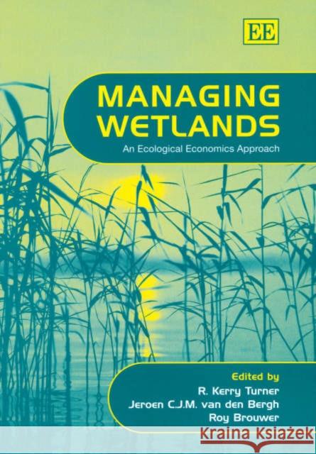 Managing Wetlands: An Ecological Economics Approach  9781843761303 Edward Elgar Publishing Ltd - książka