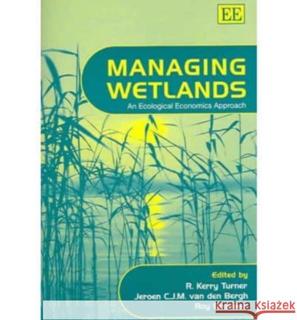 Managing Wetlands: An Ecological Economics Approach  9781845422004 Edward Elgar Publishing Ltd - książka