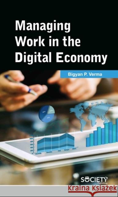 Managing Work in the Digital Economy Bigyan P. Verma 9781774691328 Society Publishing - książka