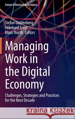 Managing Work in the Digital Economy: Challenges, Strategies and Practices for the Next Decade G Ekkehard Ernst Klaus North 9783030651725 Springer - książka