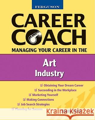 Managing Your Career in the Art Industry Shelly Field Shelly Field 9780816053568 Ferguson Publishing Company - książka