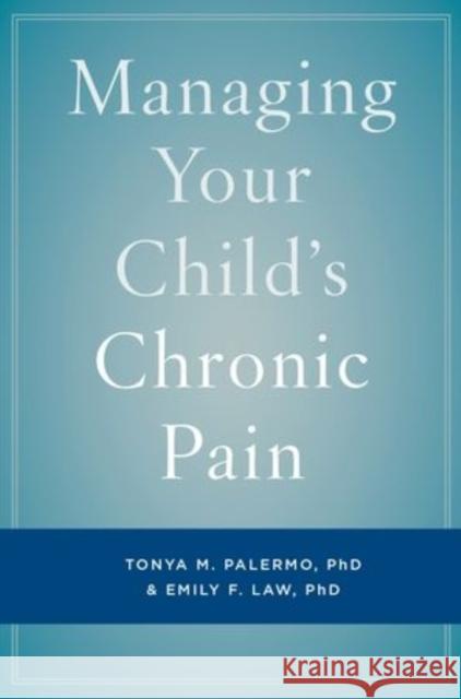 Managing Your Child's Chronic Pain Tonya M. Palermo Emily F. Law 9780199330041 Oxford University Press, USA - książka