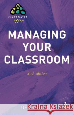 Managing Your Classroom 2nd Edition Dixie, Gererd 9780826486653  - książka