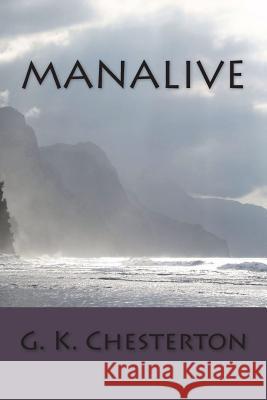 Manalive G. K. Chesterton 9781720413769 Createspace Independent Publishing Platform - książka