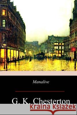 Manalive G. K. Chesterton 9781974281688 Createspace Independent Publishing Platform - książka
