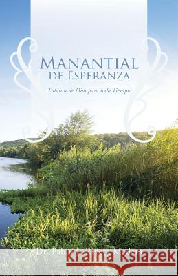 Manantial de Esperanza: Palabra de Dios para todo Tiempo Rivera Madera, Pablo J. 9781490738383 Trafford Publishing - książka