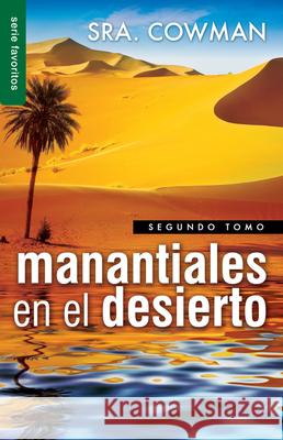 Manantiales En El Desierto Vol. 2 = Streams in Tha Desert, Volumen Two Cowman, Sra 9780789919021 Editorial Unilit - książka