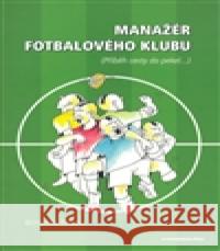 Manažér fotbalového klubu Bohumil Rada 9788087101049 Karmášek - książka