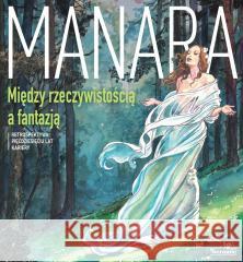Manara Między rzeczywistością a fantazją Milo Manara 9788368092523 Scream Comics - książka
