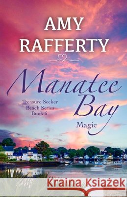 Manatee Bay: Magic Amy Rafferty 9798887965574 Caroline Treanor International Books - książka