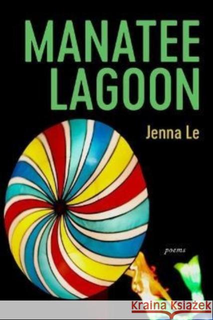 Manatee Lagoon: Poems Jenna Le 9781946724519 Acre Books - książka