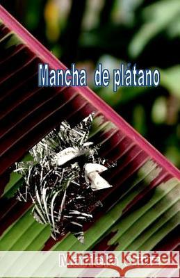 Mancha de platano Cruz, Maria 9781540444479 Createspace Independent Publishing Platform - książka