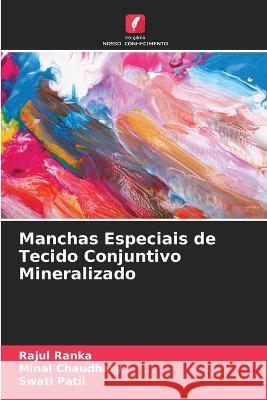 Manchas Especiais de Tecido Conjuntivo Mineralizado Rajul Ranka, Minal Chaudhary, Swati Patil 9786205333518 Edicoes Nosso Conhecimento - książka