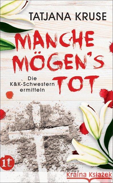 Manche mögen's tot : Die K&K-Schwestern ermitteln Kruse, Tatjana 9783458364108 Insel Verlag - książka