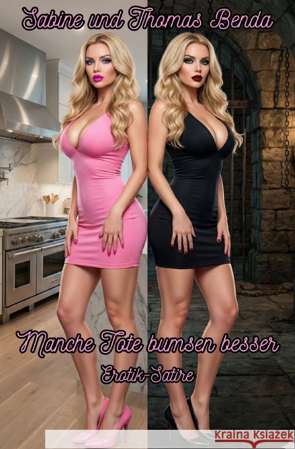 Manche Tote bumsen besser Benda, Sabine und Thomas 9783565120017 epubli - książka