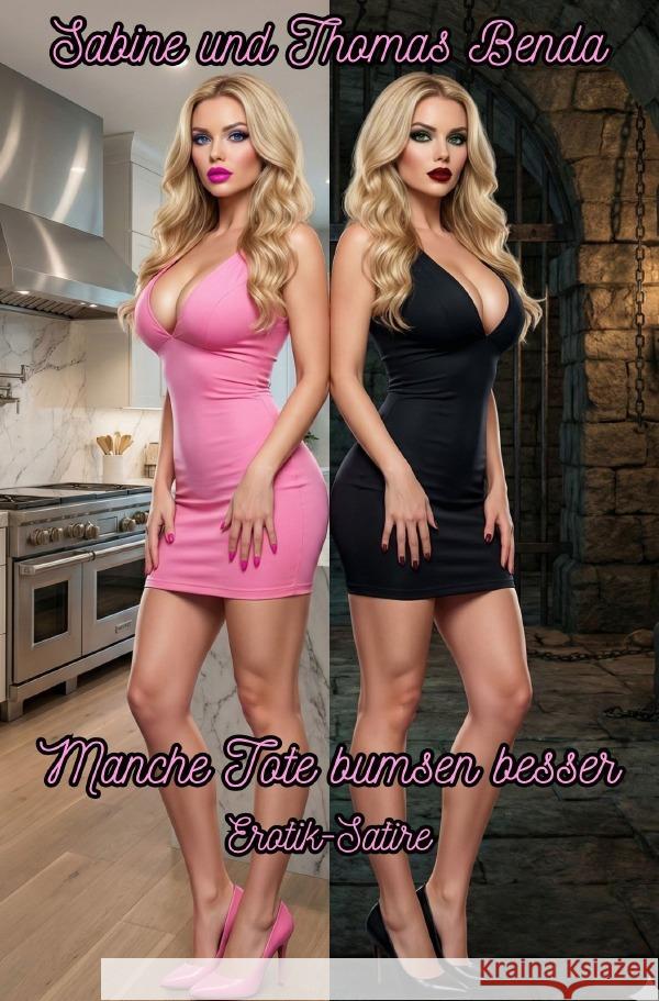 Manche Tote bumsen besser Benda, Sabine und Thomas 9783565120024 epubli - książka