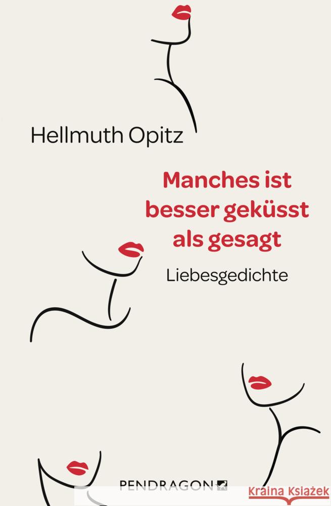 Manches ist besser geküsst als gesagt Opitz, Hellmuth 9783865328809 Pendragon Verlag - książka