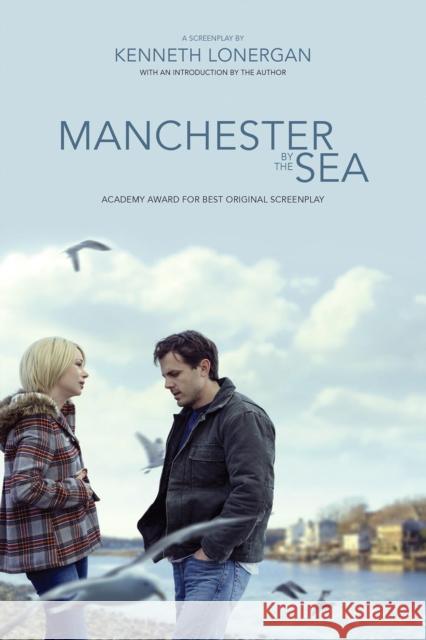 Manchester by the Sea: A Screenplay Kenneth Lonergan 9781468316612 Overlook Press - książka