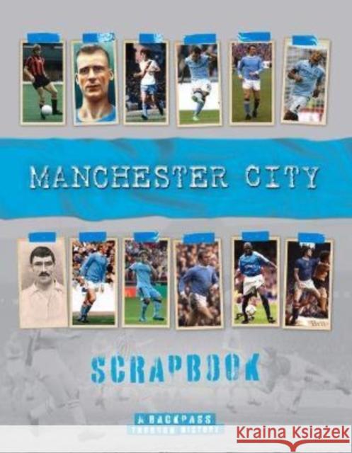 Manchester City Scrapbook: A Backpass Through History Michael O'Neill 9781912918638 Danann Media Publishing Limited - książka