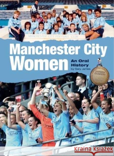 Manchester City Women: An Oral History Gary James 9780955812798 James Ward - książka