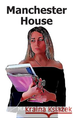 Manchester House Mark Jones 9781835635766 New Generation Publishing - książka