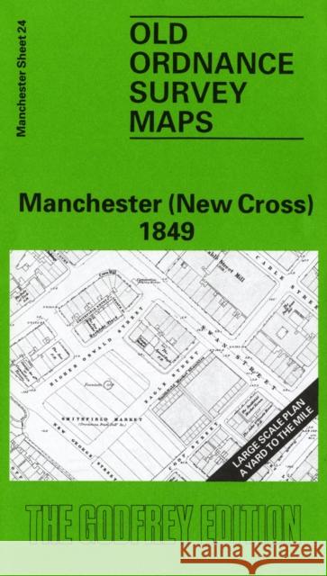 Manchester (New Cross) 1849: Manchester Sheet 24 Chris Makepeace 9780850543124 Alan Godfrey Maps - książka