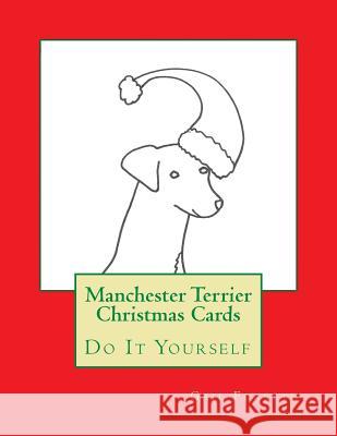 Manchester Terrier Christmas Cards: Do It Yourself Gail Forsyth 9781517404260 Createspace - książka