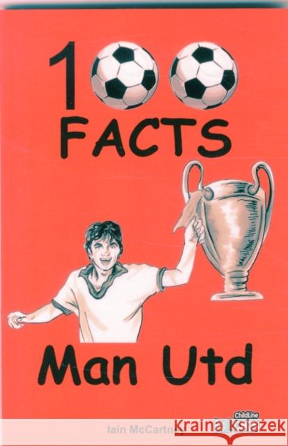 Manchester United - 100 Facts Iain McCartney   9781908724151 Wymer Publishing - książka