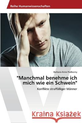 Manchmal benehme ich mich wie ein Schwein Podborny, Barbara-Anne 9783639455526 AV Akademikerverlag - książka