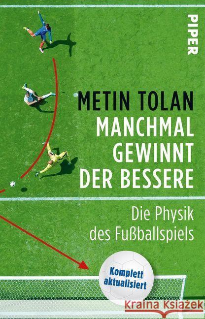 Manchmal gewinnt der Bessere : Die Physik des Fußballspiels Tolan, Metin 9783492313032 Piper - książka