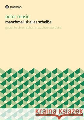 manchmal ist alles scheiße Music, Peter 9783743903869 Tredition Gmbh - książka