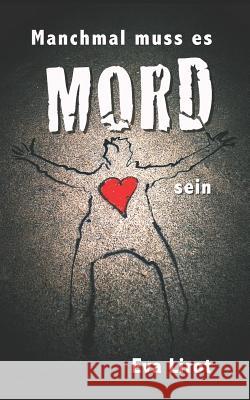 Manchmal muss es Mord sein: 9 kurze Geschichten Eva Lirot 9781520321837 Independently Published - książka