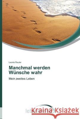 Manchmal werden Wünsche wahr Leonie Reuter 9783639660692 Verlag Lebensreise - książka