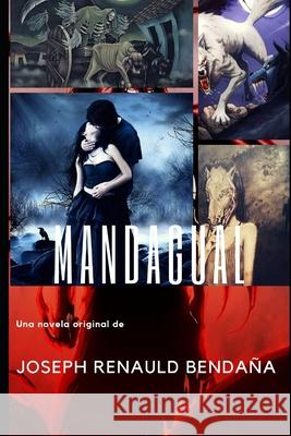 Mandagual: Novela Renauld Bendaña, Joseph 9798685969804 Independently published - książka
