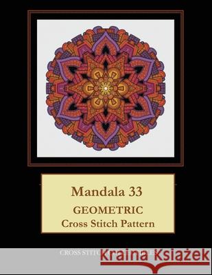 Mandala 33: Geometric Cross Stitch Pattern Kathleen George, Cross Stitch Collectibles 9781689378987 Independently Published - książka