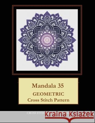 Mandala 35: Geometric Cross Stitch Pattern Kathleen George Cross Stitch Collectibles 9781689379878 Independently Published - książka